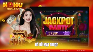 Nổ Hũ Mạt Trượt - Bí Kíp Thắng Lớn Cho Tân Thủ